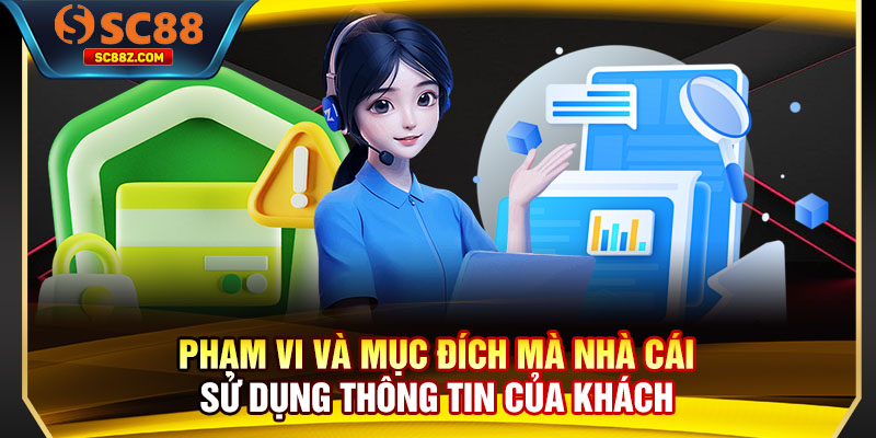 Phạm vi và mục đích mà nhà cái sử dụng thông tin của khách