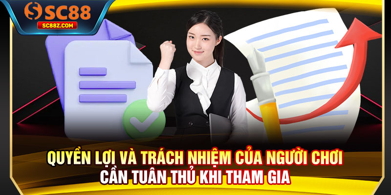 Quyền lợi và trách nhiệm của người chơi cần tuân thủ khi tham gia